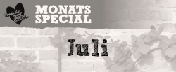 Monats Special Juli